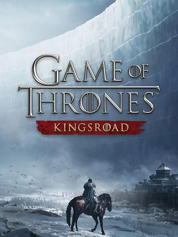 Game of Thrones: Kingsroad Game of Thrones: Kingsroad